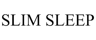 SLIM SLEEP