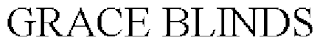 GRACE BLINDS