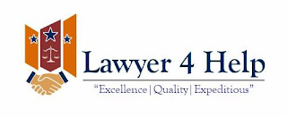 LAWYER 4 HELP "EXCELLENCE | QUALITY | EXPEDITIOUS"