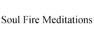 SOUL FIRE MEDITATIONS