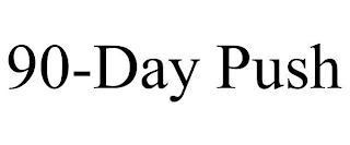 90-DAY PUSH