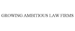 GROWING AMBITIOUS LAW FIRMS