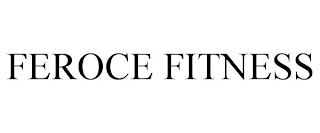 FEROCE FITNESS