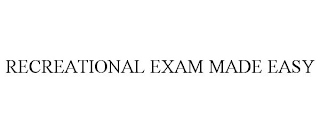 RECREATIONAL EXAM MADE EASY