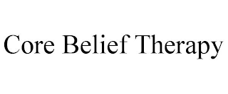 CORE BELIEF THERAPY