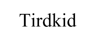 TIRDKID