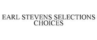 EARL STEVENS SELECTIONS CHOICES