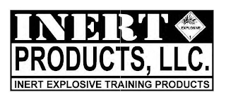 INERT PRODUCTS, LLC. INERT EXPLOSIVE TRAINING PRODUCTS EXPLOSIVE 1