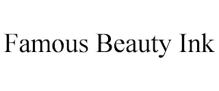 FAMOUS BEAUTY INK