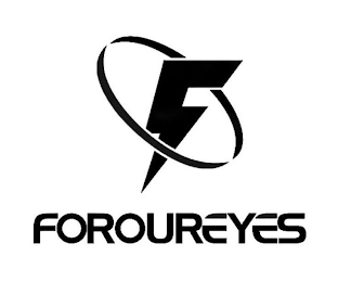 F FOROUREYES