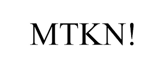 MTKN!