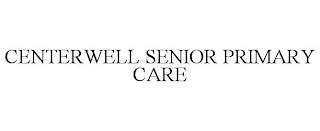 CENTERWELL SENIOR PRIMARY CARE