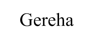 GEREHA