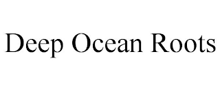 DEEP OCEAN ROOTS
