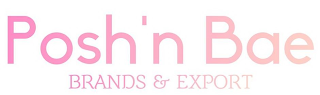 POSH'N BAE BRANDS & EXPORT