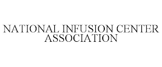 NATIONAL INFUSION CENTER ASSOCIATION