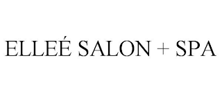 ELLEÉ SALON + SPA