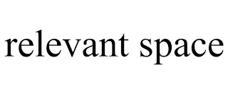 RELEVANT SPACE