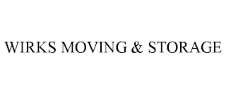 WIRKS MOVING & STORAGE