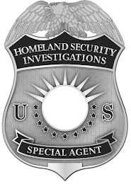 HOMELAND SECURITY INVESTIGATIONS US SPECIAL AGENT