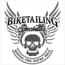 BIKETAILING SPECIALTIES RIDING THE EXTRAMILE