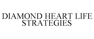 DIAMOND HEART LIFE STRATEGIES