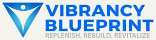 VIBRANCY BLUEPRINT REPLENISH. REBUILD. REVITALIZE