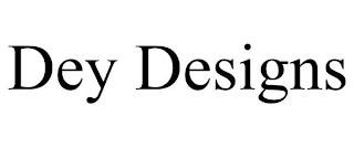 DEY DESIGNS