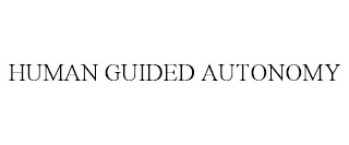 HUMAN GUIDED AUTONOMY