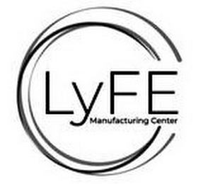 LYFE MANUFACTURING CENTER