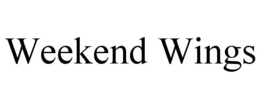 WEEKEND WINGS
