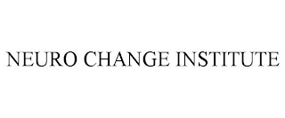 NEURO CHANGE INSTITUTE