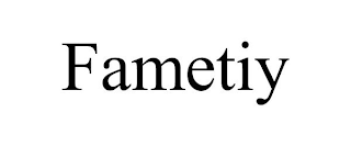 FAMETIY