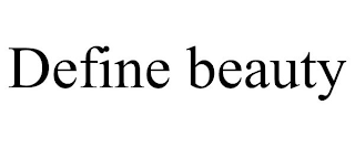 DEFINE BEAUTY