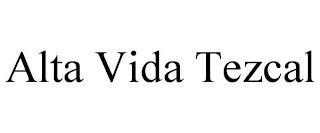 ALTA VIDA TEZCAL