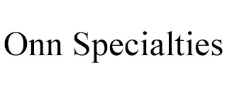 ONN SPECIALTIES