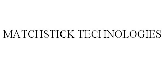 MATCHSTICK TECHNOLOGIES