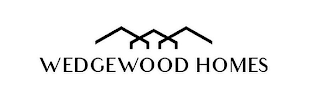 WEDGEWOOD HOMES