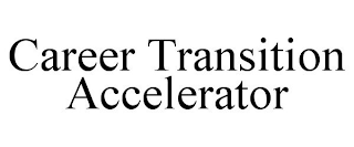 CAREER TRANSITION ACCELERATOR