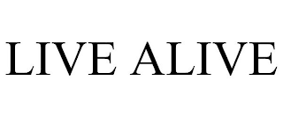 LIVE ALIVE