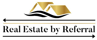 REAL ESTATE BY REFERRAL