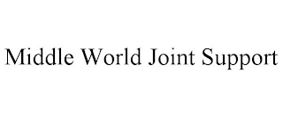 MIDDLE WORLD JOINT SUPPORT