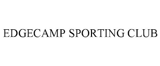 EDGECAMP SPORTING CLUB