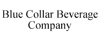 BLUE COLLAR BEVERAGE COMPANY