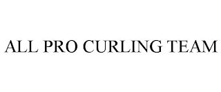 ALL PRO CURLING TEAM