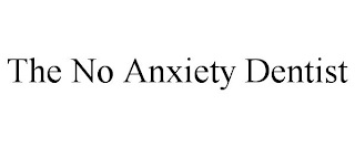 THE NO ANXIETY DENTIST