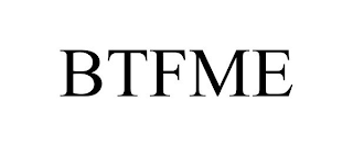 BTFME