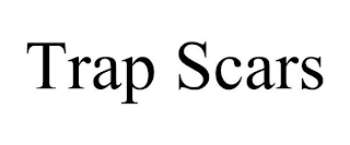 TRAP SCARS