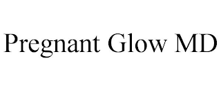 PREGNANT GLOW MD