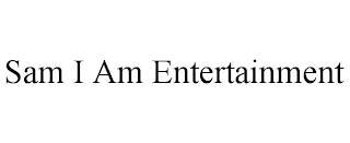 SAM I AM ENTERTAINMENT